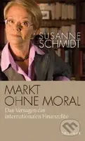 Markt ohne Moral (Das Versagen der internationalen Finanzelite) - kniha z kategorie Odborné a naučné