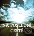 Na poslední cestě - Jana Dohnalová - kniha z kategorie Spiritualita