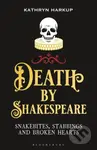 Death By Shakespeare (Snakebites, Stabbings and Broken Hearts) - kniha z kategorie Odborné a naučné