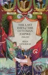 The Last Days of the Ottoman Empire - Ryan Gingeras - kniha z kategorie Historie