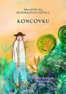 Hrajeme na bezdírkovou píšťalu koncovku - Marian Friedl, Jiřina Gondová, Jana Lörinzová (Ilustrátor) - kniha z kategorie Noty