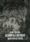 Filosofská historie. Komentované vydání - Alois Jirásek, František Šmilauer (Ilustrátor) - kniha z kategorie Literární věda
