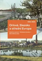 Orlová, Slezsko a střední Evropa 1223-2023 (1.) - kniha z kategorie Historie