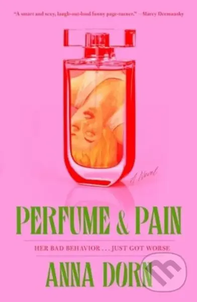 Perfume and Pain (A Novel) - Anna Dorn