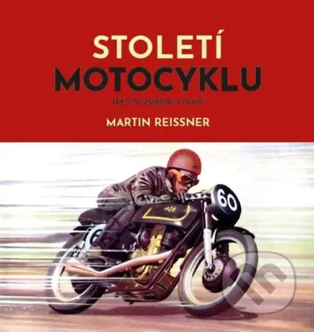 Století motocyklu - Martin Reissner - kniha z kategorie Automobily a doprava