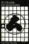 In Praise of Shadows - Junichiro Tanizaki - kniha z kategorie Společenská beletrie