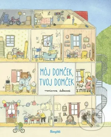 Môj domček, tvoj domček - Marianne Dubuc - kniha z kategorie Beletrie pro děti