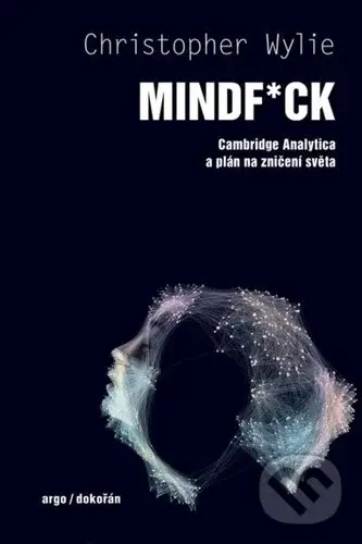 Mindf*ck (Cambridge Analytica a plán na zničení světa) - Christopher Wylie