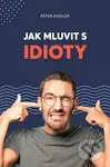 Jak mluvit s idioty - Peter Modler - kniha z kategorie Seberozvoj