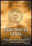 Zabudnutá cesta (Duchovná obnova po Covid-19 a iných krízach) - Miron Keruľ-Kmec