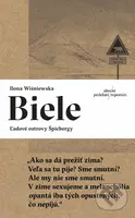Biele (Ľadové ostrovy Špicbergy) - Ilona Wiśniewska - kniha z kategorie Reportáže a publicistika