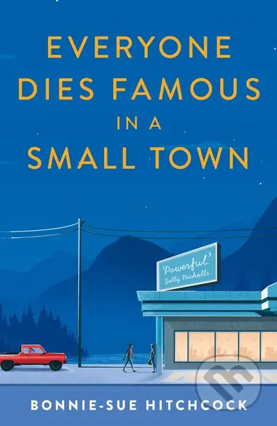 Everyone Dies Famous in a Small Town - Bonnie-Sue Hitchcock - kniha z kategorie Beletrie pro děti
