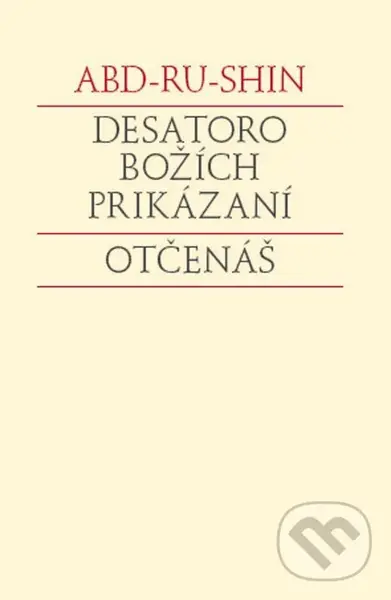 Desatoro Božích prikázaní. Otčenáš - Abd-ru-shin