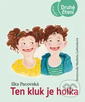 Ten kluk je holka - Ilka Pacovská,Markéta Laštuvková (ilustrátor) - kniha z kategorie Beletrie pro děti