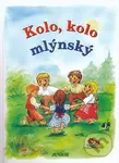 Kolo, kolo mlýnský - Kolektív autorov - kniha z kategorie Hádanky a říkanky