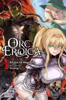 Orc Eroica 1: Conjecture Chronicles (light novel) - Rifujin na Magonote, Asanagi (ilustrátor) - kniha z kategorie Fantasy