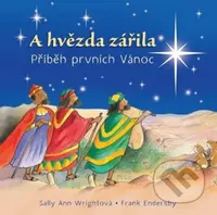 A hvězda zářila (Příběh prvních Vánoc) - Sally Ann Wright, Frank Endersby - kniha z kategorie Beletrie pro děti