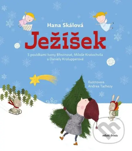 Ježíšek (S povídkami Ivony Březinové, Miloše Kratochvíla a Daniely Krolupperové) - kniha z kategorie Pro děti