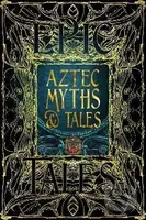 Aztec Myths & Tales: Epic Tales - Anthony Aveni