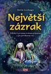 Největší zázrak (Příběhy k prvnímu svatému přijímání a pro povzbuzení víry) - kniha z kategorie Křesťanství