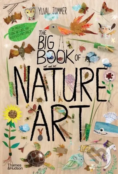 The Big Book of Nature Art - Yuval Zommer - kniha z kategorie Úkoly pro děti