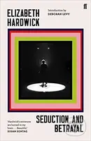 Seduction and Betrayal - Elizabeth Hardwick - kniha z kategorie Humanitní a společenské vědy