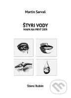 Štyri vody (Mapa na prvý deň) - Martin Sarvaš - kniha z kategorie Pozitivní myšlení