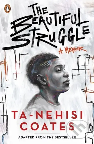 The Beautiful Struggle - Ta-Nehisi Coates - kniha z kategorie Beletrie pro děti