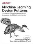 Machine Learning Design Patterns (Solutions to Common Challenges in Data Preparation, Model Building, and MLOps) - kniha z kategorie Počítače a…