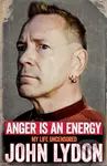 Anger is an Energy (My Life Uncensored) - John Lydon