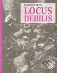 Locus debilis - František Dryje - kniha z kategorie Poezie