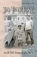 Ja parkáč (Socík bol šialená jazda) - Ľubo Dobrovoda - kniha z kategorie Beletrie