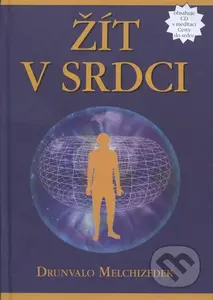 Žít v srdci - Drunvalo Melchizedek - kniha z kategorie Spiritualita