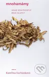 Mnohamámy aneb rodičovství beze slupky - Kateřina Suchánková - kniha z kategorie Beletrie