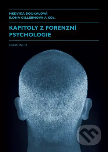 Kapitoly z forenzní psychologie - Hedvika Boukalová - kniha z kategorie Psychologie