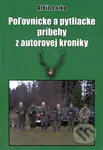 Poľovnícke a pytliacke príbehy z autorovej kroniky - kniha z kategorie Myslivost