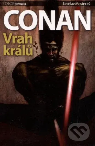 Conan: Vrah králů - Jaroslav Mostecký