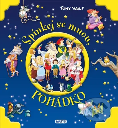 Spinkej se mnou, pohádko - Tony Wolf - kniha z kategorie Pohádky