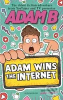 Adam Wins the Internet - Adam B, James Lancett (Ilustrátor) - kniha z kategorie Pro děti