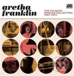 Aretha Franklin: The Atlantic Singles Collection 1967-1970