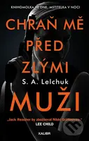 Chraň mě před zlými muži - S.A. Lelchuk - kniha z kategorie Thrillery