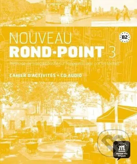 Nouveau Rond-Point 3 (B2) – Cahier d'activites + CD