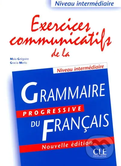 Exercices communicatifs de la grammaire progressive: Intermédiaire - Livre - kniha z kategorie Jazykové učebnice a slovníky