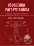 Všeobecná patofyziológia - Roman Beňačka - kniha z kategorie Vysoké školy