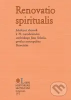 Renovatio spiritualis (Jubilejný zborník k 70. narodeninám arcibiskupa Jána Sokola) - kniha z kategorie Křesťanství