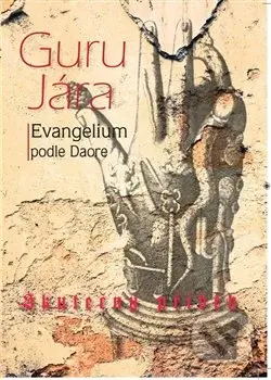 Guru Jára (Evangelium podle Daore) - Dagmar Světlovská - kniha z kategorie Spiritualita