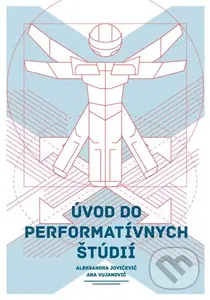 Úvod do performatívnych štúdií - Aleksandra Jovićević, Ana Vujanović
