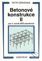 Betonové konstrukce II - pro 4. ročník SPŠ stavebních - kniha z kategorie Střední školy