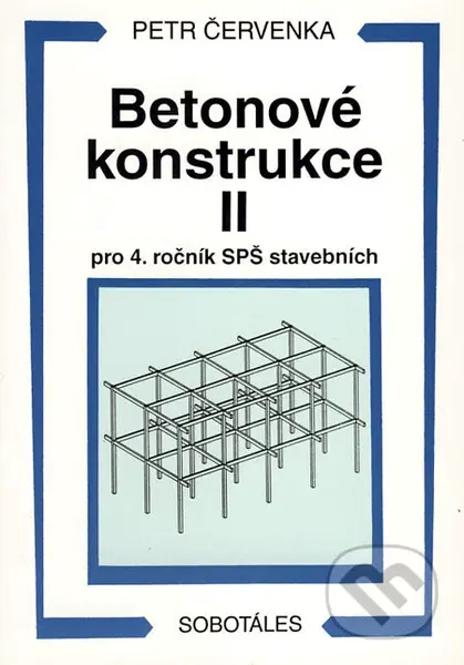 Betonové konstrukce II - pro 4. ročník SPŠ stavebních - kniha z kategorie Střední školy
