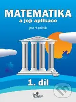 Matematika a její aplikace pro 4. ročník (1. díl) - Hana Mikulenková - kniha z kategorie 1. stupeň